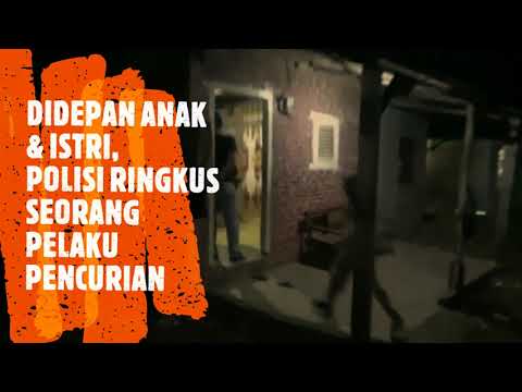 PELAKU PENCURIAN DIBEKUK POLISI DIDEPAN ANAK & ISTRINYA