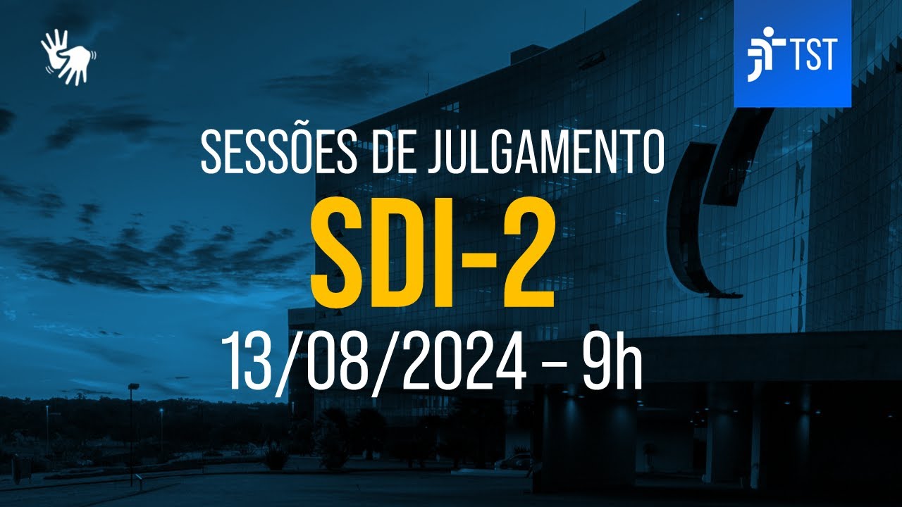SDI-2 | Assista à sessão do dia 13/08/2024