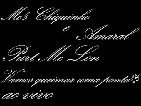 Mc's Chiquinho e Amaral Part Mc Lon - Vamos queimar uma ponta!