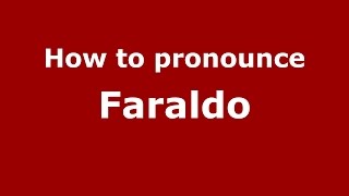 How to pronounce Faraldo