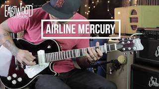 Video thumbnail for Airline Mercury demo with RJ Ronquillo by Eastwood Guitars