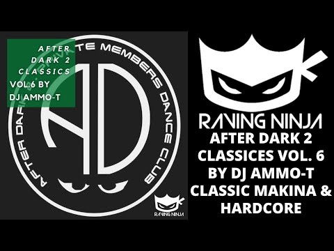 After Dark 2 Classics Vol 6 by Dj Ammo T with tracklist makina happy hardcore bouncy techno rave