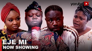 Eje Mi Latest Yoruba Movie 2023 Drama  Bimpe Oyeba