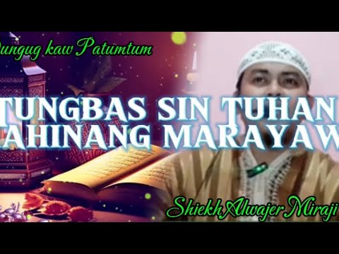 📌“ TUNGBAS SIN TUHAN HA HINANG MARAYAW“🎙️SHIEKH Al Wajer Miraji