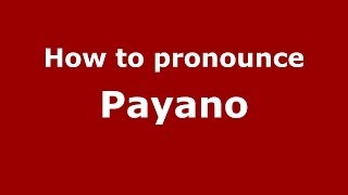 How to pronounce Payano