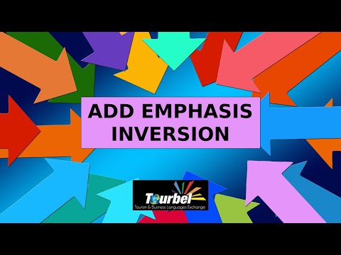 ADD EMPHASIS: INVERSION