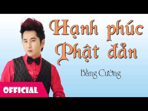 Hạnh phúc Phật đản - Bằng Cường