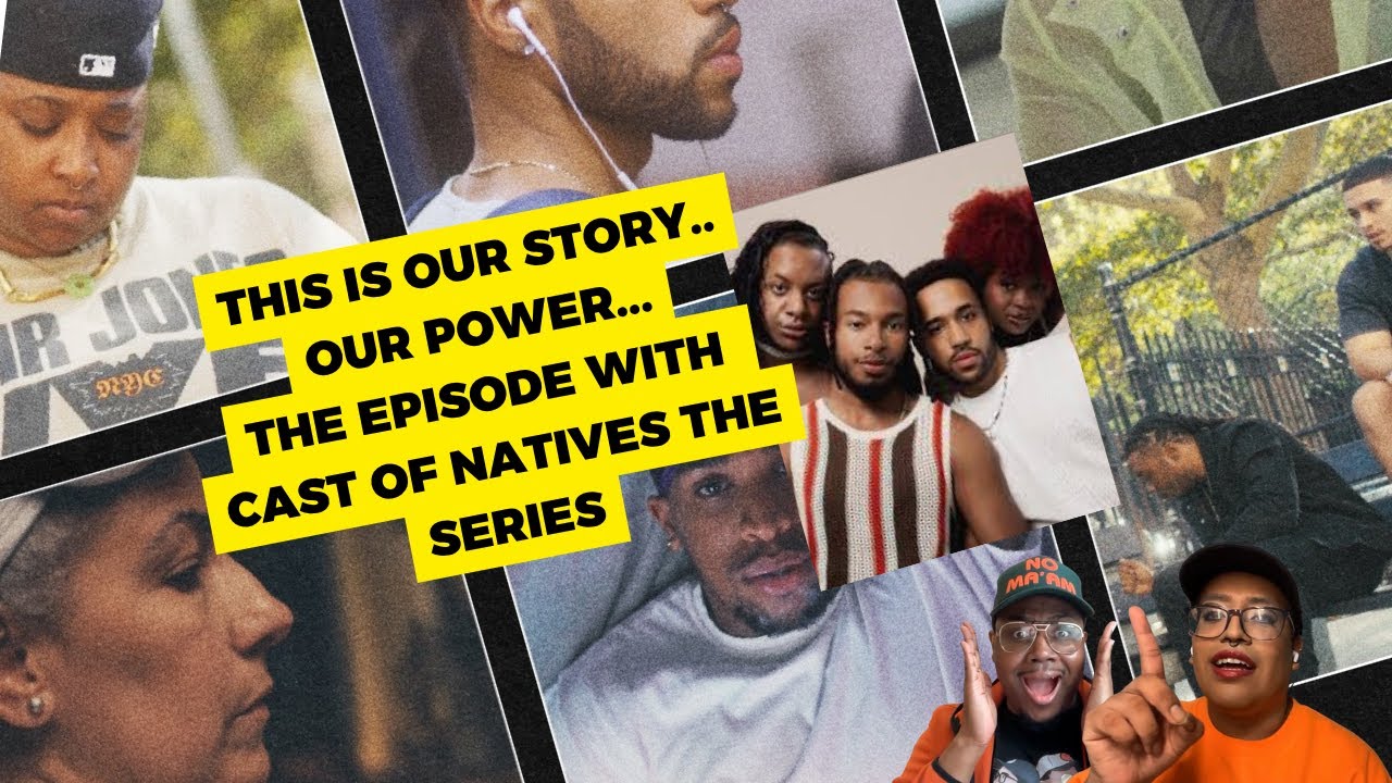 NATIVES the series: Our stories... Our Power: The episode with the cast of NATIVES the series