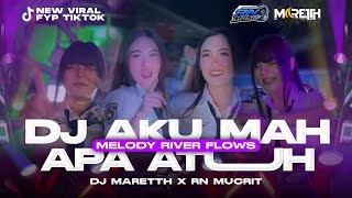 Download lagu DJ AKU MAH APA ATUH X MELODY RIVER FLOWS FYP TIKTOK STYLE KENDANG GAYENG - DJ MARETTH X RN MUSIC mp3