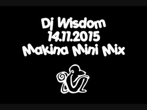Dj Wisdom - 14.11.2015 - Makina Mini Mix
