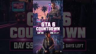Day 59 of GTA 6 Countdown ⏳🔥 | 316 Days Left! (Official Release News) #gta6 #rockstargames