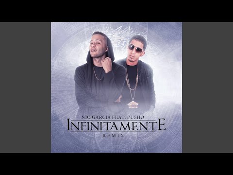 Infinitamente (Remix) Ft Pusho - Nio Garcia