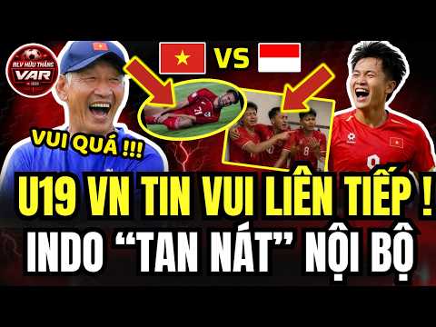 🔴SÁNG 7/6: U19 VIỆT NAM ĐÓN TIN VUI 