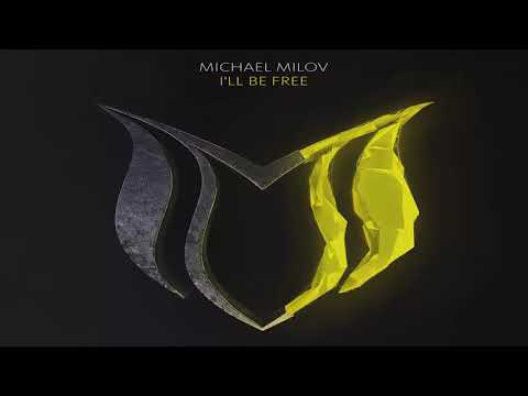 Michael Milov - I'll Be Free (Extended Mix)