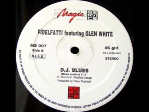 Fidelfatti feat. Glen White - D J Blues (Blues Version)