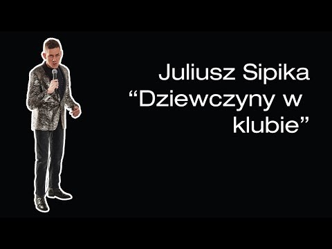 Juliusz Sipika - Dziewczyny w klubie stand-up