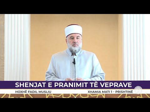 HUTBE | Shenjat e pranimit të veprave - Fadil Musliu