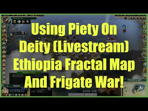 Using Piety On Deity And A Frigate War - Ethiopia Fractal Map - Civ 5 Deity Stream