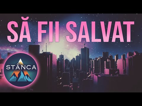 Să fii salvat -STÂNCA