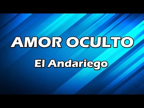 Amor Oculto - El andariego - Letra