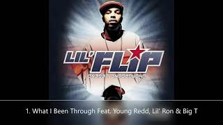 Undaground Legend Lil&#39; Flip 1. What I Been Through Feat. Young Redd, Lil&#39; Ron &amp; Big T