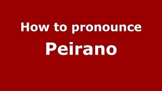 How to pronounce Peirano