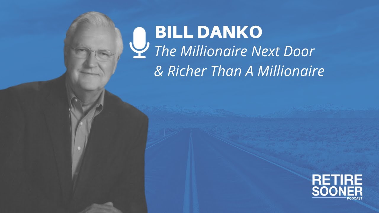 The Millionaire Next Door & Richer Than A Millionaire with Bill Danko