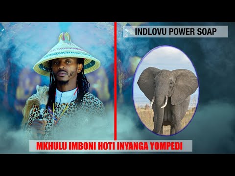 Mkhulu Hoti Inyanga Yo Mpedi | Indlovu Power Soap