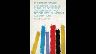 The Life Of George Cruikshank, Vol. II. (of II)