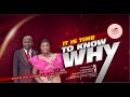 IT IS TIME TO KNOW WHY By Apostle Johnson Suleman (Sunday Service – 19th Feb. 2023)
