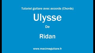 Ulysse (Ridan) - Tutoriel guitare avec accords et partition en description (Chords)