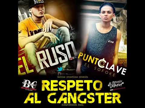Punto Clave El Sofoke Ft El Ruso RD - Respeto Al Ganster -  [Prod. KingPuntoCom]