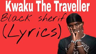 Black Sherif - Kwaku The Traveller(Lyrics)