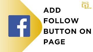 How to Add Follow Button on Facebook Page - Full Guide