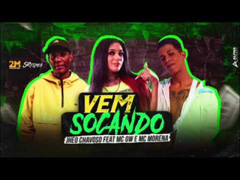 ⭕JHEO CHAVOSO, MC GW E MC MORENA - VEM SOCANDO - MÚSICA NOVA