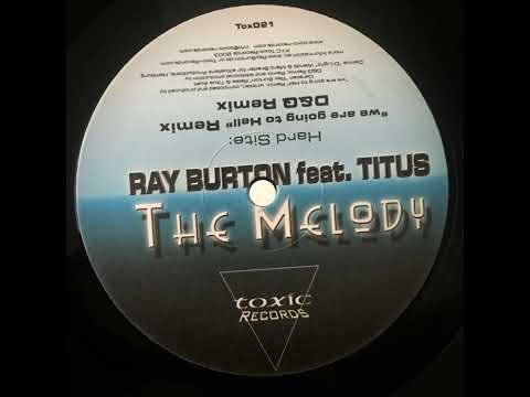 Ray Burton feat. Titus – The Melody (D&Q Remix)  2004