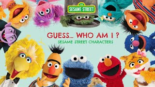 GUESS... WHO AM I ? | SESAME STREET CHARACTERS