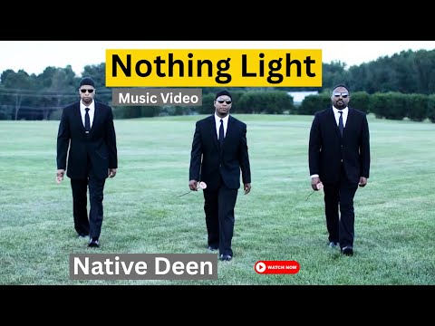 Nothing Light - Native Deen | Official Music Video 🎵