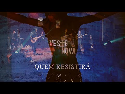 Quem Resistirá - Banda Veste Nova