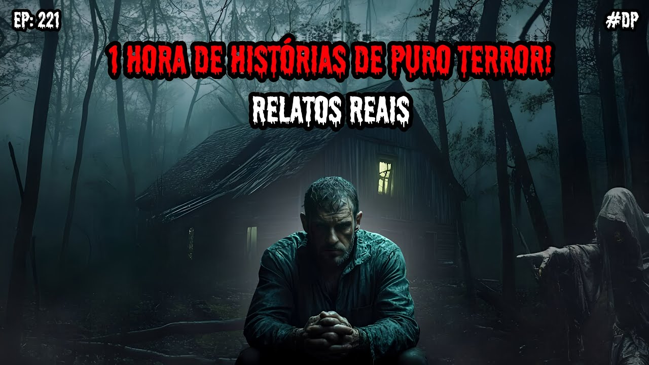 1 HORA DE TERROR - 6 RELATOS REAIS | EP.221 #dp