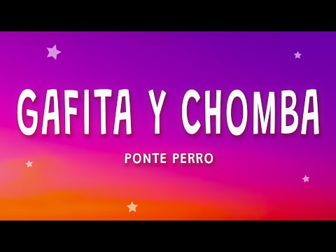 PONTE PERRO - GAFITA Y CHOMBA (Letra) ft. KALEB DI MASI