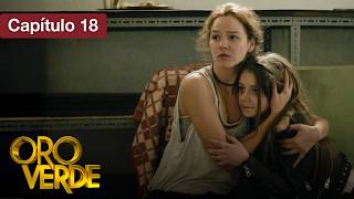 Oro Verde - EP18 - ¿Amor o venganza? - Serie completa en español - HD