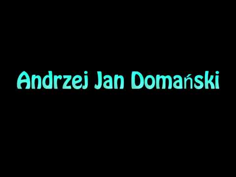 Learn How To Pronounce Andrzej Jan Domanski