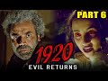 1920 Evil Returns 2012 Part 6 Hindi Horror Movie Aftab Shivdasani Sharad Kelkar Tia