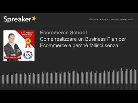 , title : 'Come realizzare un Business Plan per Ecommerce e perchè fallisci senza (creato con Spreaker)'
