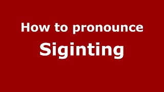 How to pronounce Siginting