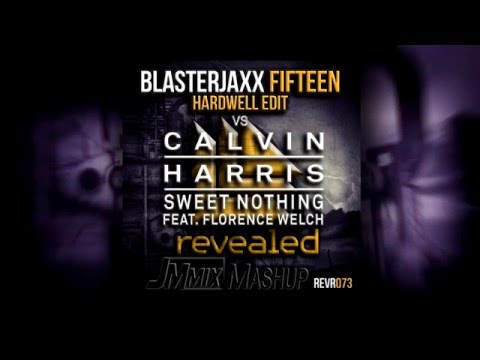 Blasterjaxx Vs Calvin Harris - Fifteen (Hardwell Edit) Vs Sweet Nothing (acapella) [JM Mix Mashup]