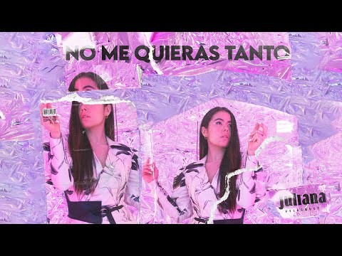 Juliana - No Me Quieras Tanto (Video Oficial)