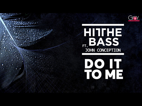 Hit The Bass Feat. John Conception - Do It To Me (Official Audio Release)