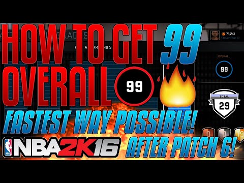 How To Get 99 Overall In NBA 2K16! FASTEST MOST EFFICIENT METHOD! After Patch 6!